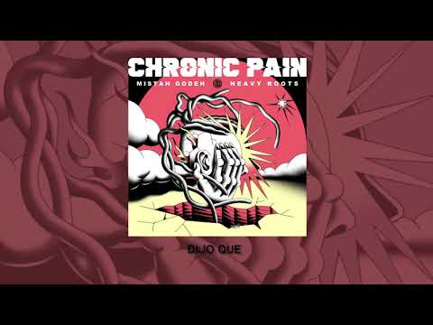 DIJO QUE - MISTAH GODEH & HEAVY ROOTS (CHRONIC PAIN 2019)