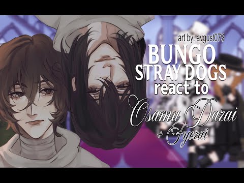 || BSD react to Dazai || BUNGO STRAY DOGS reacts to Osamu Dazai || 🥀 FULL PART || 2X SPEED | FYOZAI?