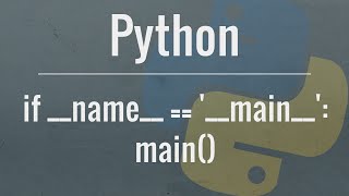  - Python Tutorial: if __name__ == '__main__'