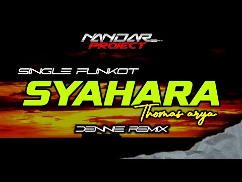 Funkot SYAHARA Thomas arya || By Dennie remix #fullhard