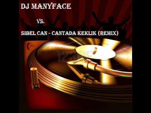 DJ ManyFace vs. Sibel Can - Cantada Keklik (remix)