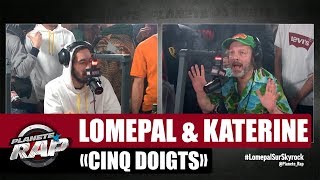 Lomepal &quot;Cinq doigts&quot; ft Katerine #PlanèteRap