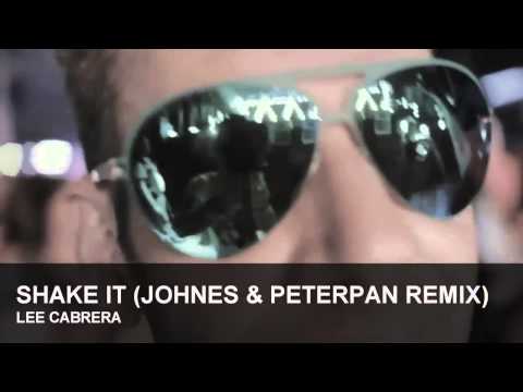 Lee Cabrera   Shake It Johnes & Peterpan Remix