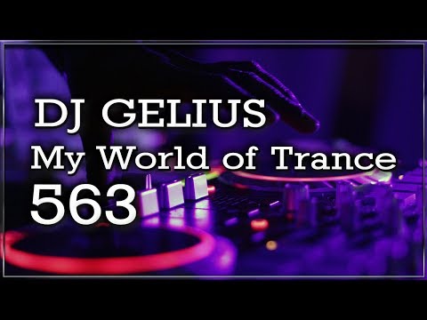 DJ GELIUS - My World of Trance 563