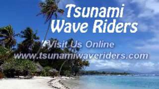 Peace, Love & Aloha with the Tsunami Wave Riders