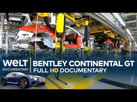 Bentley Continental GT W12 - Inside the Factory | Full Documentary