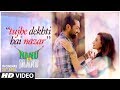 Tujhe Dekhti Hai Nazar Video Song Nanu Ki Jaanu Abhay Deol Patralekhaa Mohd Irfan