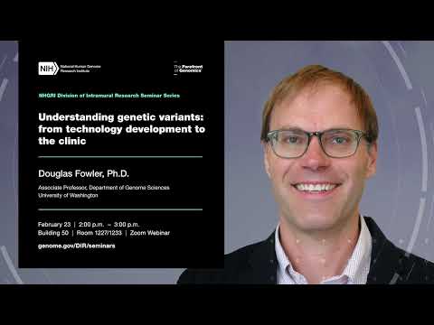 NHGRI DIR Seminar Series  - Douglas Fowler