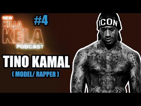 Tino Kamal ( UK Alt Rap Artist / Model) // Killa Kela Podcast