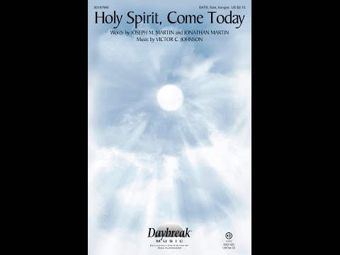 HOLY SPIRIT, COME TODAY (SATB Choir) - Joseph M. Martin/Jonathan Martin/Victor C. Johnson