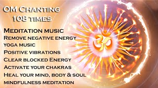 OM Chanting | Om chanting 108 times | Meditation music | mindfulness meditation | #OMchanting108time