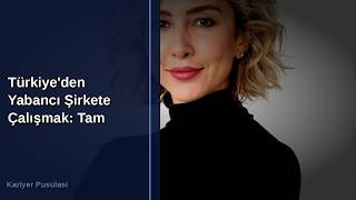 Türkiye'den Yabancı Şirkete Çalışmak: Tam Rehber 2026