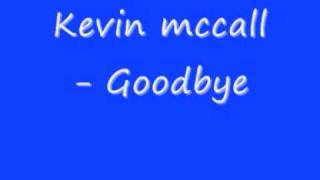 Kevin mccall - Goodbye