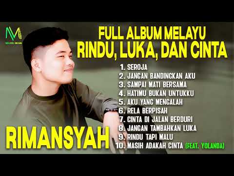 FULL ALBUM MELAYU – RINDU, LUKA, DAN CINTA DI JALAN BERDURI | RIMANSYAH