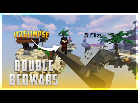 PLAYING DOUBLE BEDWARS w/ ITZGLIMPSE