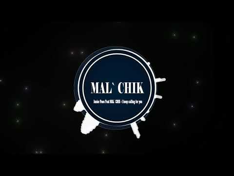 Junior Paes Feat MAL'CHIK - I Keep Calling For You