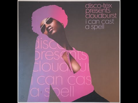 Disco-Tex Presents Cloudburst – I Can Cast A Spell (Club Mix)