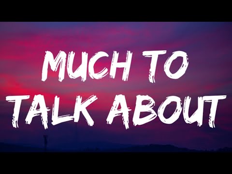 Much To Talk About