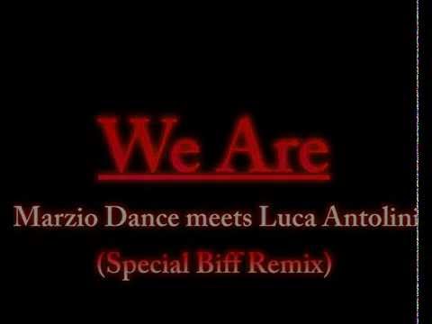 Marzio Dance meets Luca Antolini - We Are