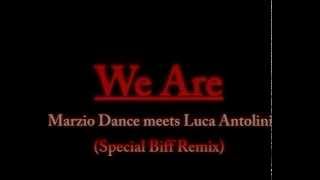 Marzio Dance meets Luca Antolini - We Are