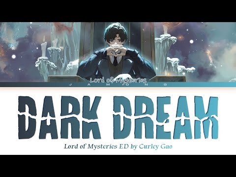 Lord Of Mysteries - Ending FULL "Dark Dream" by Curley Gao (Lyrics)