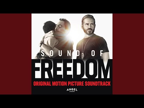 Sound of Freedom (from the Angel Original Film)