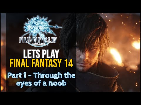 Final Fantasy XIV 2019 - Lets Play Part 1 - From The Beginning