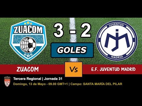 Vídeo de los goles del partido ZUACOM 3 - JUVENTUD MADRID 2, JORNADA 31