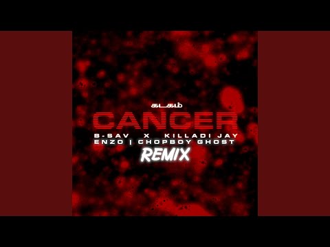 Cancer (feat. Enzo & CHOPBOY GHOST) (Remix)