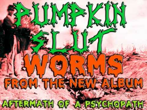 Pumpkin Slut - Worms