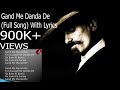 Teri Gaand Mai Danda De Full Song With Lyrics