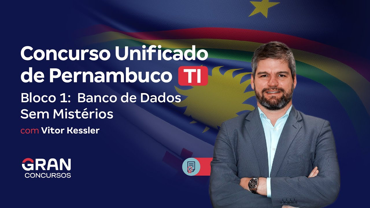 Concurso Unificado de Pernambuco TI | Bloco 1: Banco de Dados Sem Mistérios