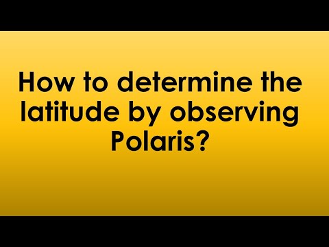 How to determine the latitude by observing Polaris?