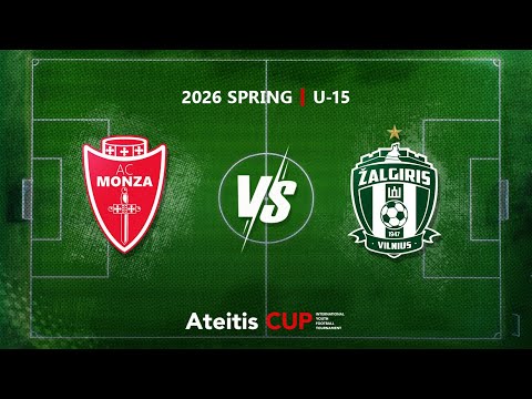 AC Monza — FK ”Žalgiris” Vilnius / Ateitis CUP 2026 SPRING | U-15, Play Off