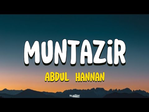 Muntazir - Abdul Hannan | Lyrics 