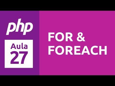 Curso de PHP 7 - Aula 27 - For & Foreach