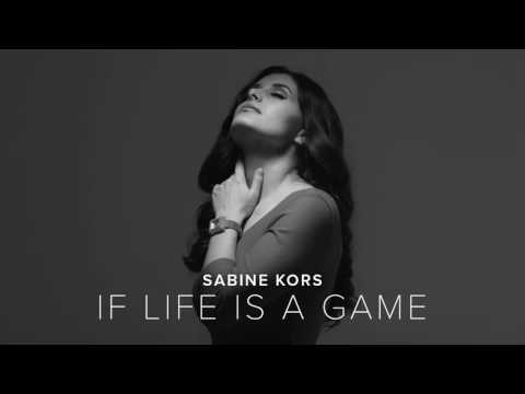 Sabine Kors - If Life is a Game