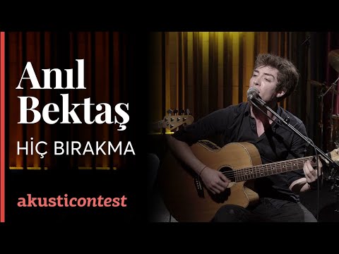 Anıl Bektaş - Hiç Bırakma / Akusticontest