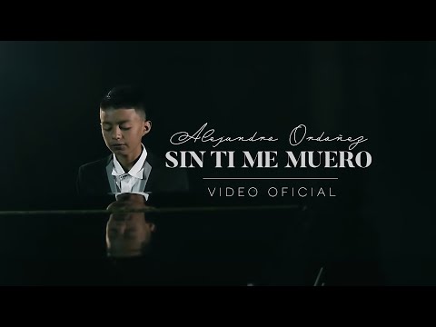 Alejandro Ordoñez - Sin Ti Me Muero