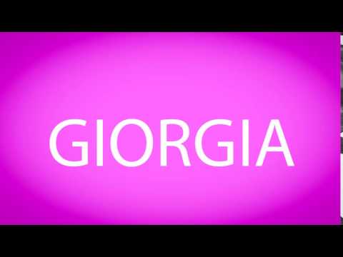 How to pronounce GIORGIA