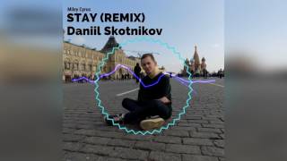 Daniil Skotnikov - Stay (REMIX)