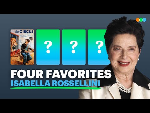 Four Favorites with Isabella Rossellini
