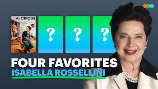 Four Favorites with Isabella Rossellini