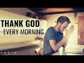 THANK GOD EVERY MORNING Wake Up With Gratitude Morning Inspiration To Motivate Your Day
