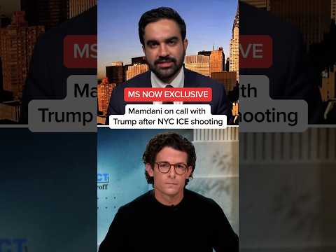 MS NOW EXCLUSIVE: Mamdani on call with Trump after NYC ICE shooting