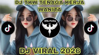 Download lagu DJ TKW TENAGA KERJA WANITA || DJ VIRAL TIKTOK TERBARU 2026 mp3