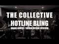 Hotline Bling | The Collective | Drake Cover