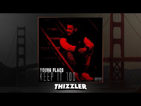 Young Flacs - Keep It 100 [Thizzler.com Exclusive]