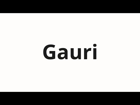 How to pronounce Gauri