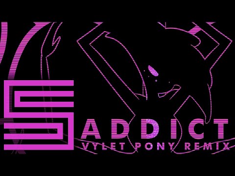Video thumbnail for Addict (Vylet Pony Remix)